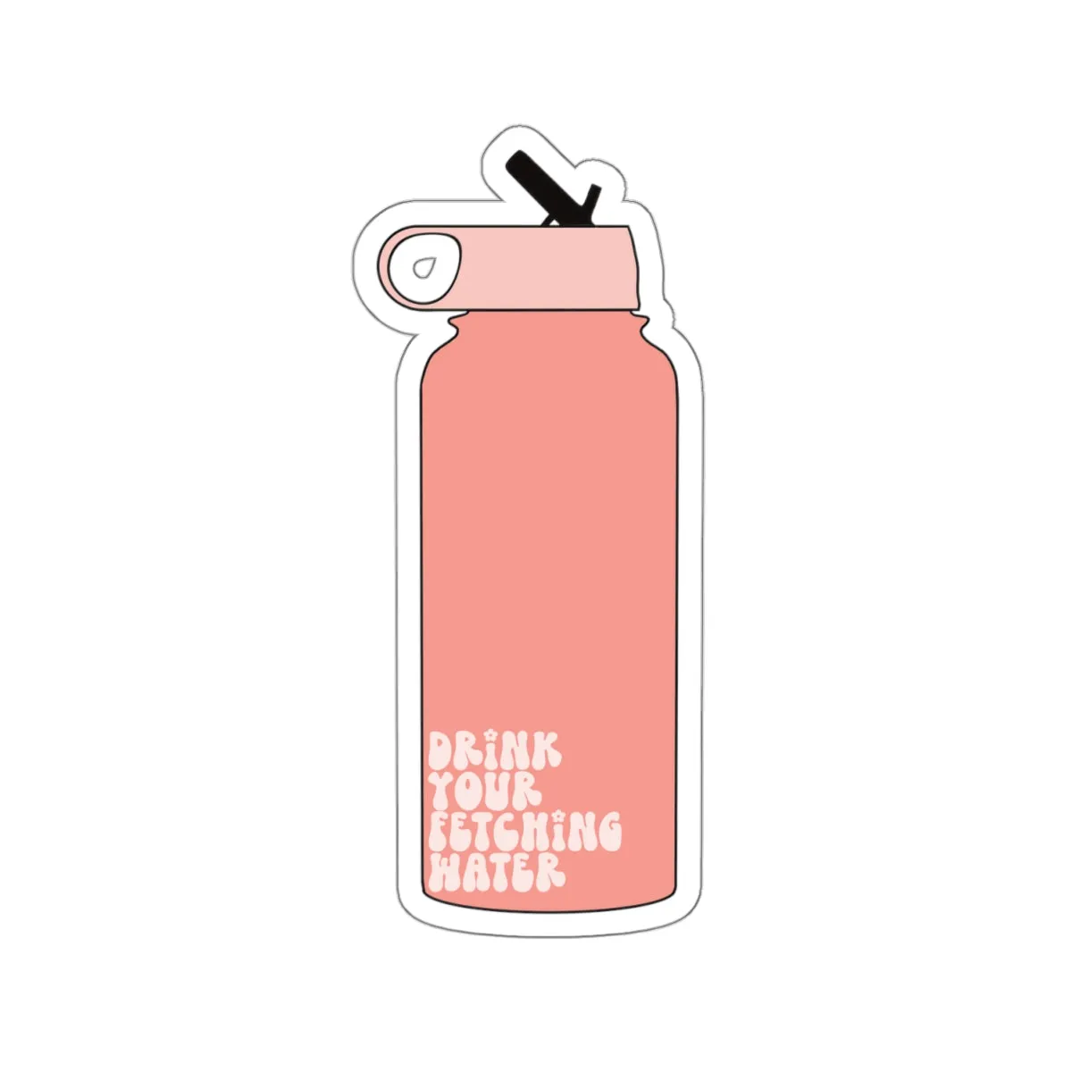 Drink Your Fetching Water Pink Water Bottle Kiss-Cut Sticker