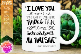 I Love You... All That Shit - Shameless Quote - SVG File