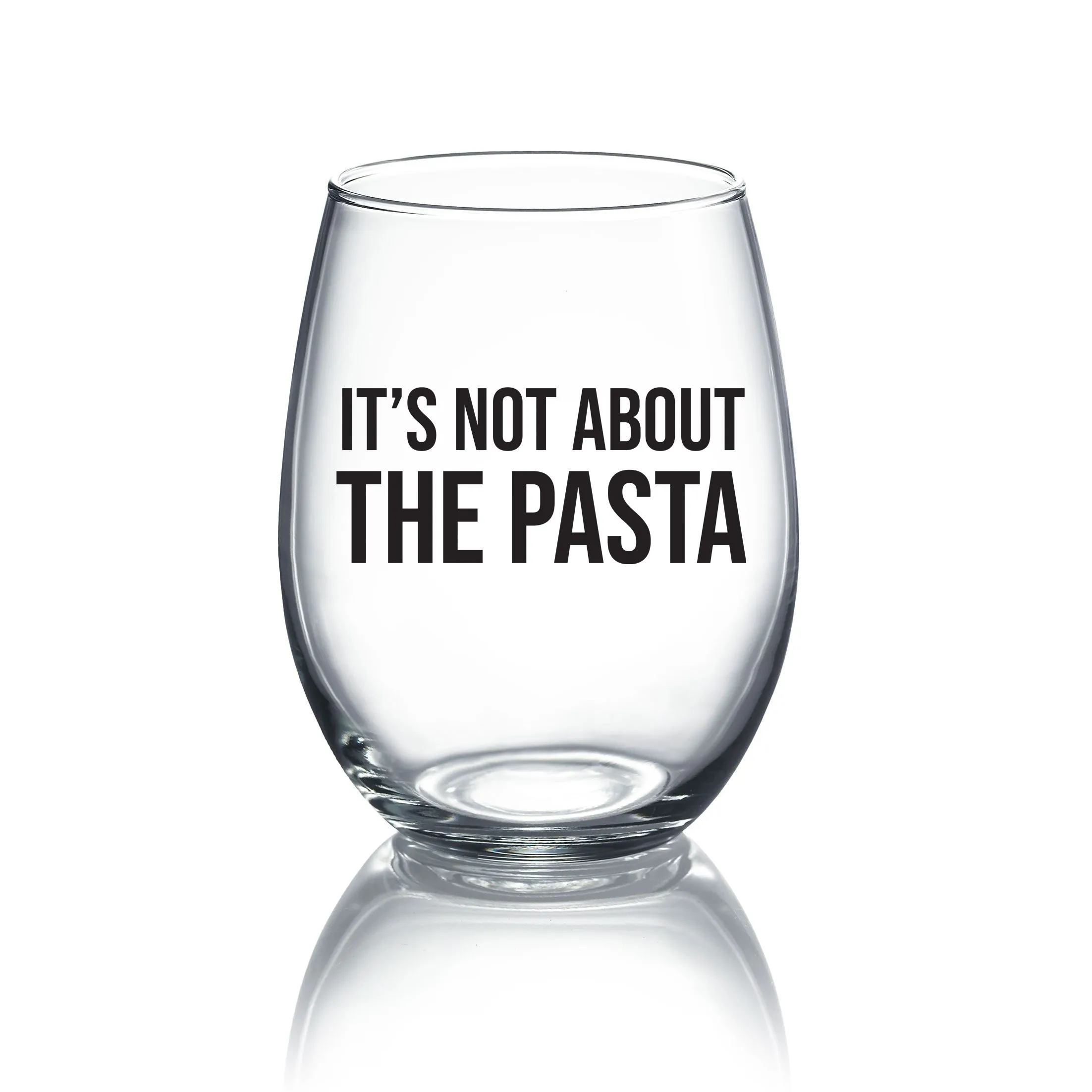 It's Not About the Pasta - Pump Rules - 21oz OR 15oz Stemless Wine glass